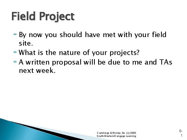 Field Project By now you should have met with your field site. What is