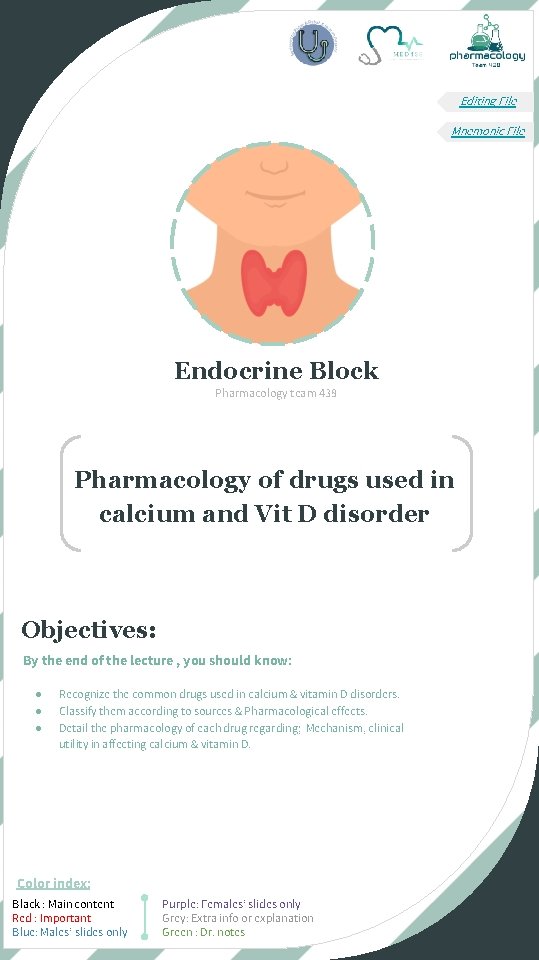 Editing File Mnemonic File Endocrine Block Pharmacology team 438 Pharmacology of drugs used in