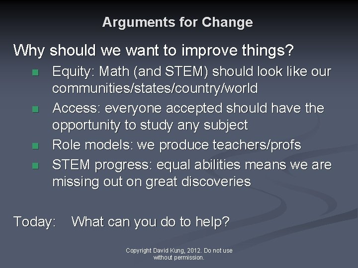 Arguments for Change Why should we want to improve things? n n Equity: Math