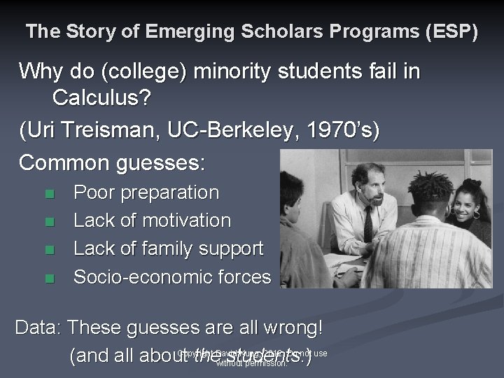 The Story of Emerging Scholars Programs (ESP) Why do (college) minority students fail in