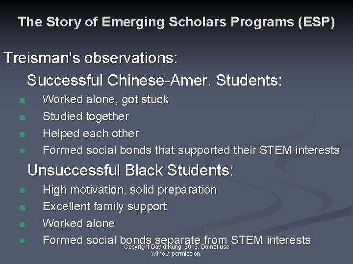 The Story of Emerging Scholars Programs (ESP) Treisman’s observations: Successful Chinese-Amer. Students: n n