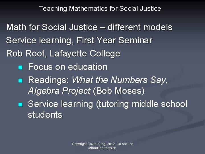 Teaching Mathematics for Social Justice Math for Social Justice – different models Service learning,