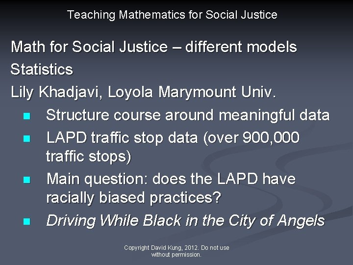 Teaching Mathematics for Social Justice Math for Social Justice – different models Statistics Lily