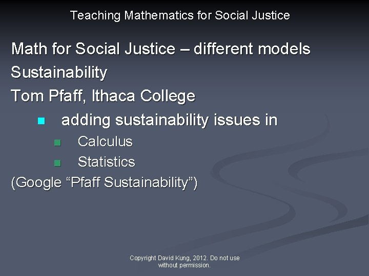 Teaching Mathematics for Social Justice Math for Social Justice – different models Sustainability Tom