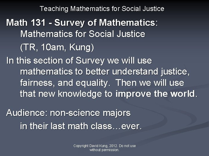 Teaching Mathematics for Social Justice Math 131 - Survey of Mathematics: Mathematics for Social
