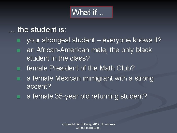 What if… … the student is: n n n your strongest student – everyone