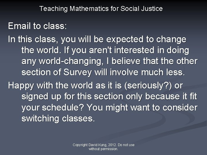 Teaching Mathematics for Social Justice Email to class: In this class, you will be