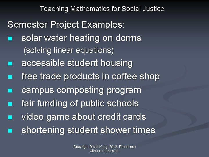 Teaching Mathematics for Social Justice Semester Project Examples: n solar water heating on dorms
