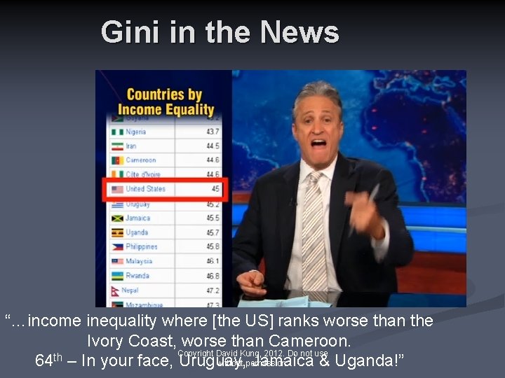 Gini in the News “…income inequality where [the US] ranks worse than the Ivory