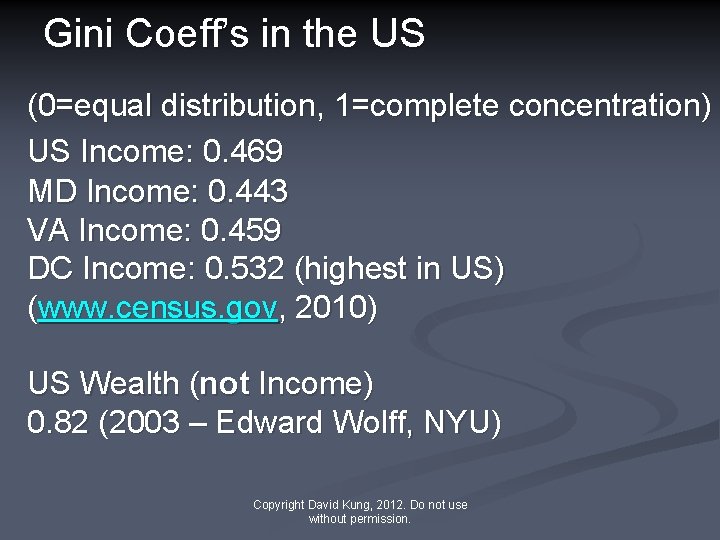 Gini Coeff’s in the US (0=equal distribution, 1=complete concentration) US Income: 0. 469 MD