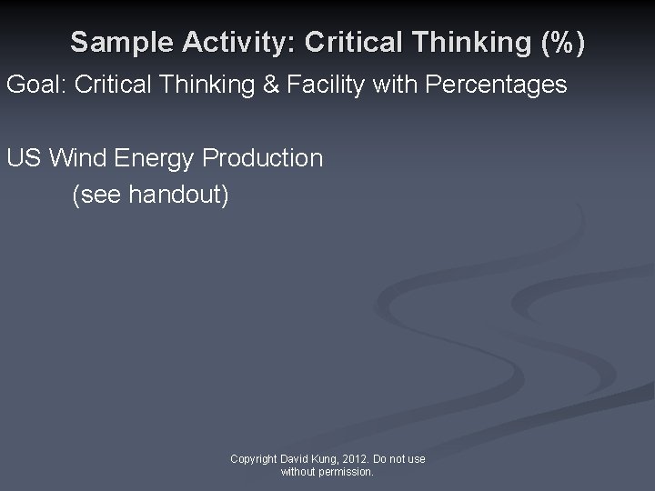 Sample Activity: Critical Thinking (%) Goal: Critical Thinking & Facility with Percentages US Wind