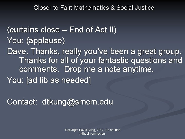 Closer to Fair: Mathematics & Social Justice (curtains close – End of Act II)