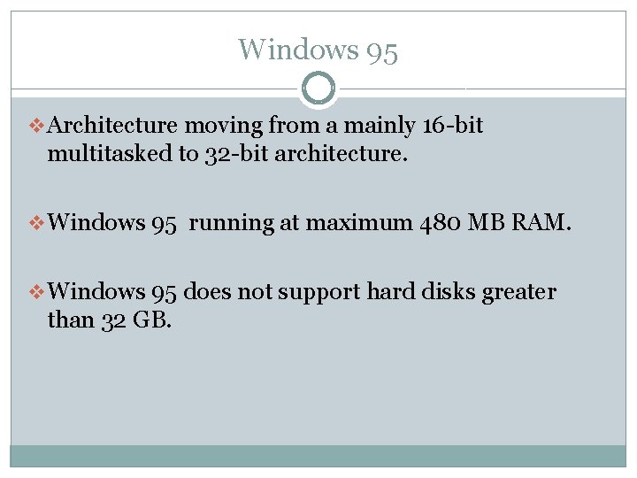 Windows 95 v Architecture moving from a mainly 16 -bit multitasked to 32 -bit