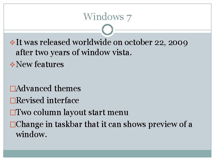 Windows 7 v. It was released worldwide on october 22, 2009 after two years