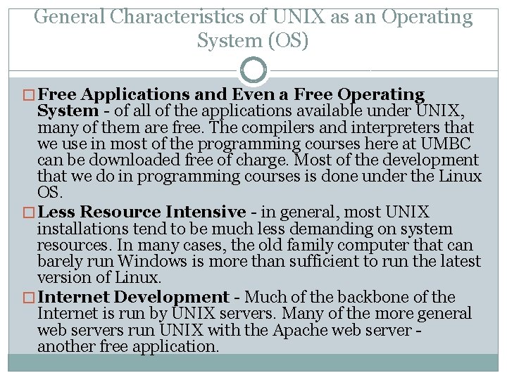 General Characteristics of UNIX as an Operating System (OS) � Free Applications and Even