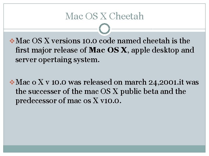 Mac OS X Cheetah v Mac OS X versions 10. 0 code named cheetah