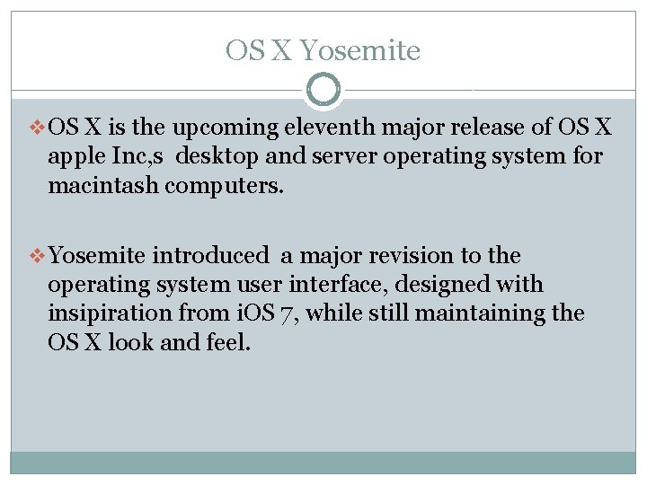 OS X Yosemite v OS X is the upcoming eleventh major release of OS