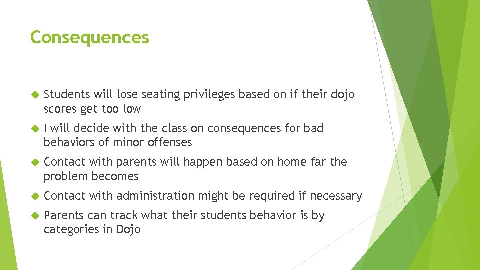 Consequences Students will lose seating privileges based on if their dojo scores get too