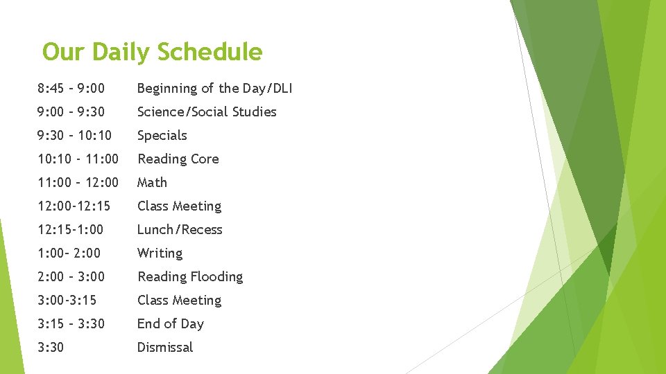 Our Daily Schedule 8: 45 – 9: 00 Beginning of the Day/DLI 9: 00