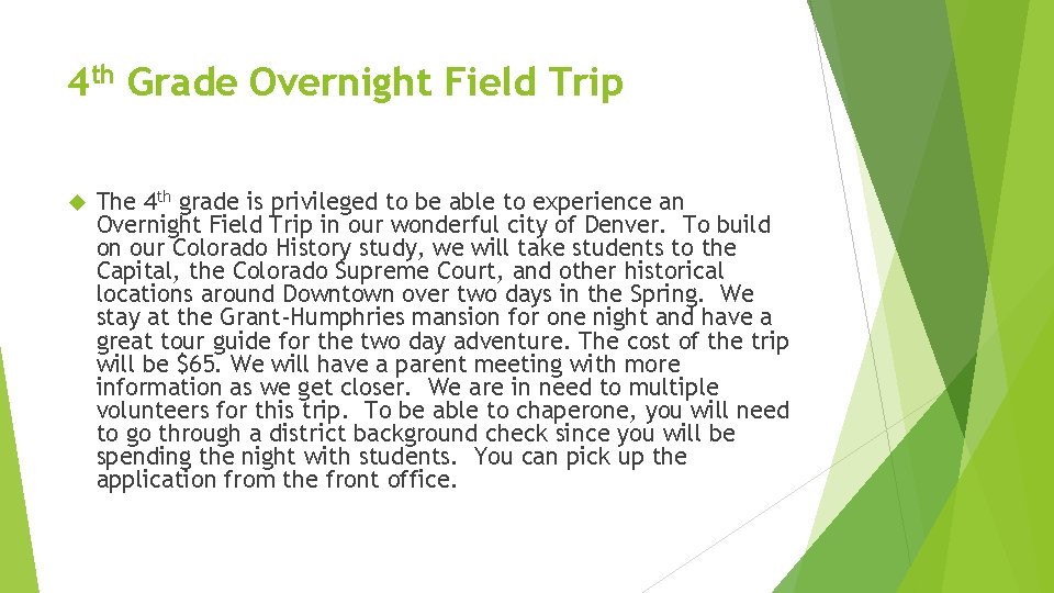 4 th Grade Overnight Field Trip The 4 th grade is privileged to be