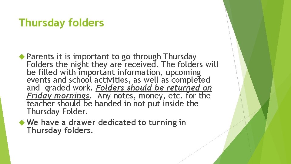 Thursday folders Parents it is important to go through Thursday Folders the night they