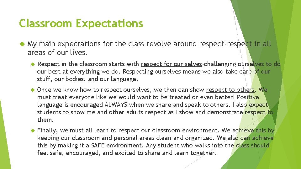 Classroom Expectations My main expectations for the class revolve around respect-respect in all areas