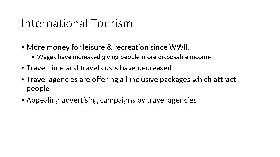 International Tourism • More money for leisure & recreation since WWII. • Wages have