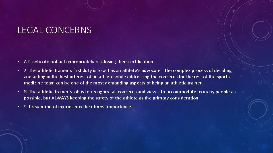 LEGAL CONCERNS • AT’s who do not act appropriately risk losing their certification • LEGAL CONCERNS • AT’s who do not act appropriately risk losing their certification •