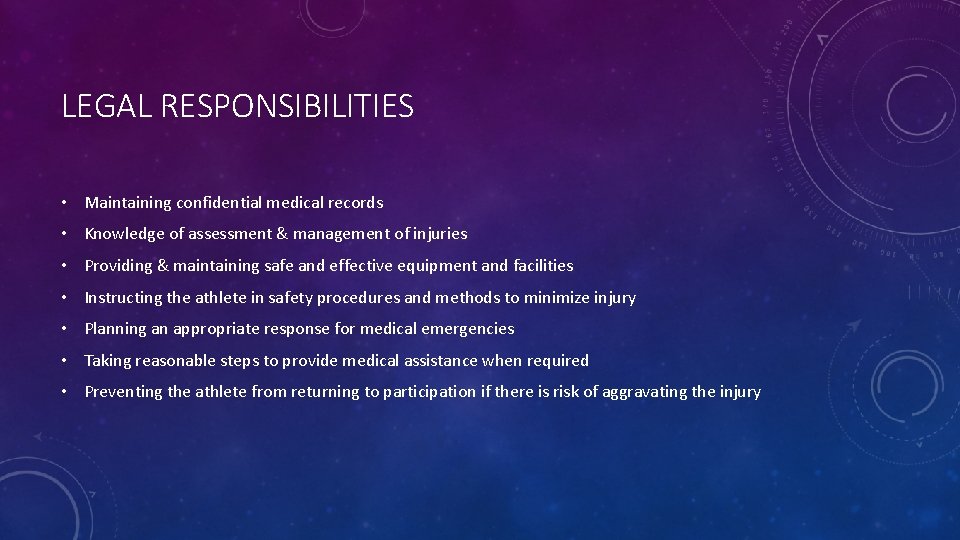 LEGAL RESPONSIBILITIES • Maintaining confidential medical records • Knowledge of assessment & management of LEGAL RESPONSIBILITIES • Maintaining confidential medical records • Knowledge of assessment & management of