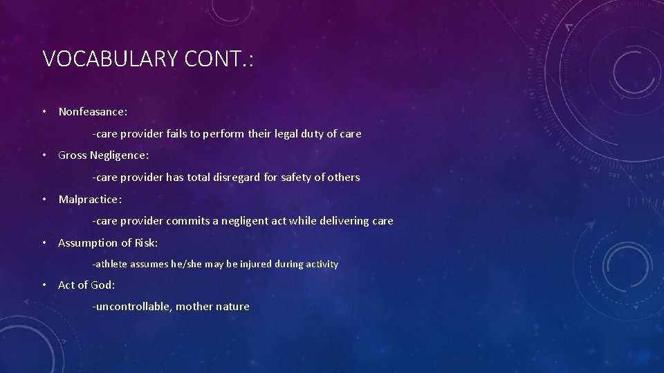 VOCABULARY CONT. : • Nonfeasance: -care provider fails to perform their legal duty of VOCABULARY CONT. : • Nonfeasance: -care provider fails to perform their legal duty of