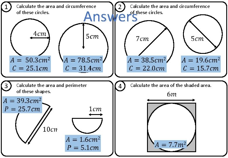 1 Calculate the area and circumference of these circles. 2 Calculate the area and 1 Calculate the area and circumference of these circles. 2 Calculate the area and