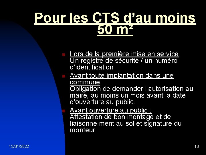 Pour les CTS d’au moins 50 m² n n n 12/01/2022 Lors de la