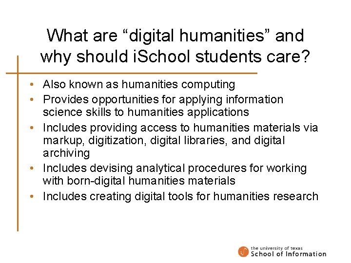 What are “digital humanities” and why should i. School students care? • Also known