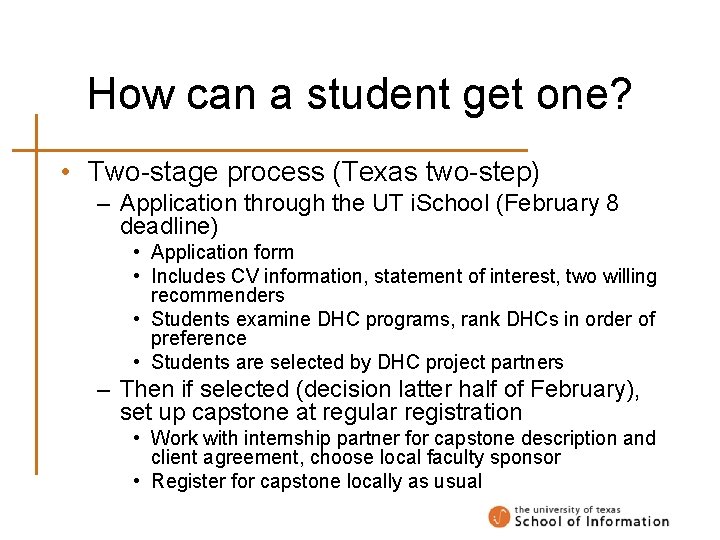 How can a student get one? • Two-stage process (Texas two-step) – Application through