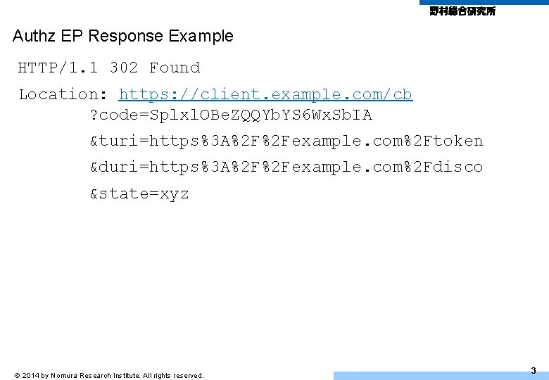 Authz EP Response Example HTTP/1. 1 302 Found Location: https: //client. example. com/cb ?