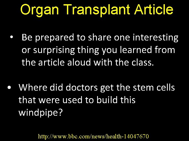 Organ Transplant Article • Be prepared to share one interesting or surprising thing you