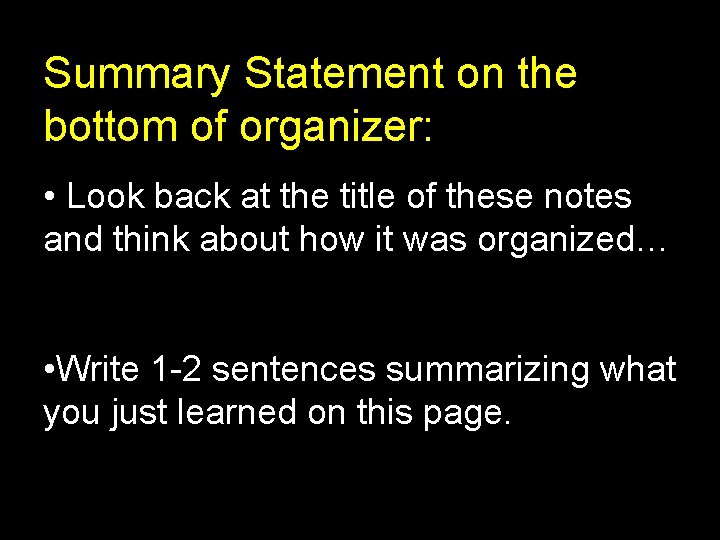 Summary Statement on the bottom of organizer: • Look back at the title of