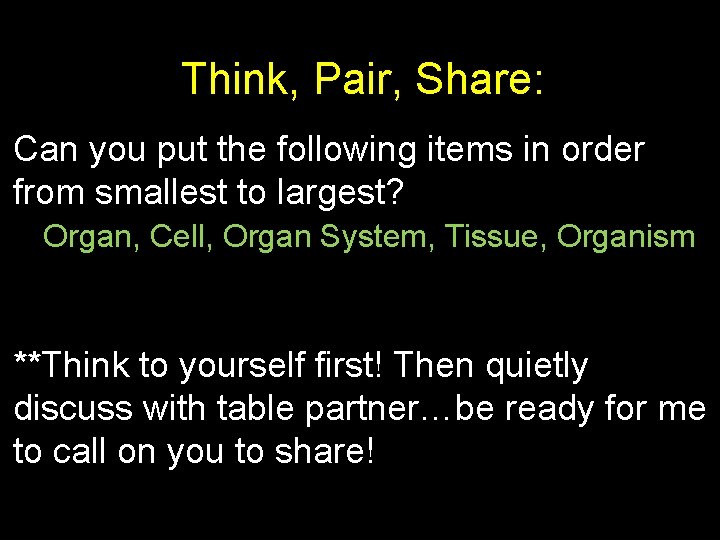 Think, Pair, Share: Can you put the following items in order from smallest to