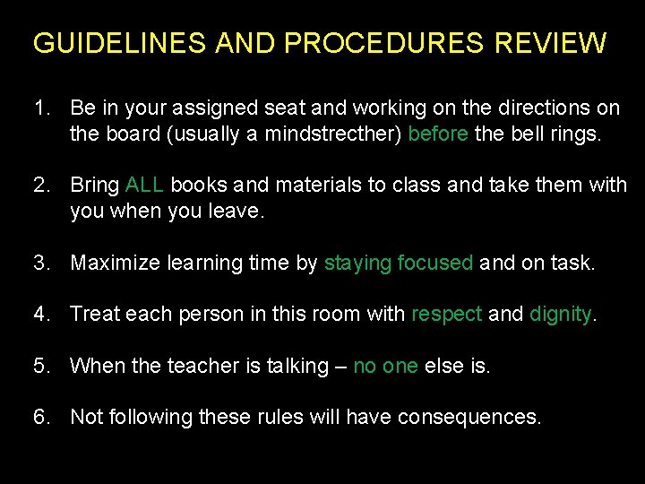 GUIDELINES AND PROCEDURES REVIEW 1. Be in your assigned seat and working on the