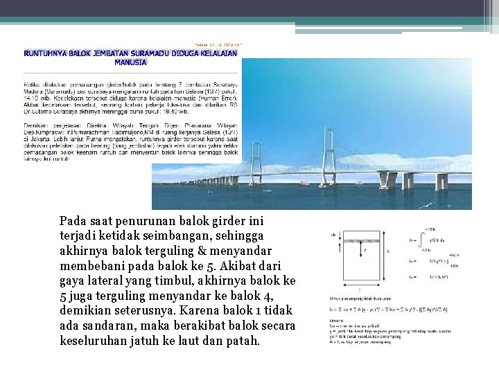 Pada saat penurunan balok girder ini terjadi ketidak seimbangan, sehingga akhirnya balok terguling &