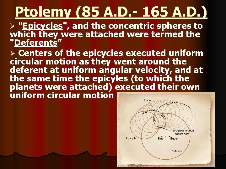 Ptolemy (85 A. D. - 165 A. D. ) "Epicycles", and the concentric spheres