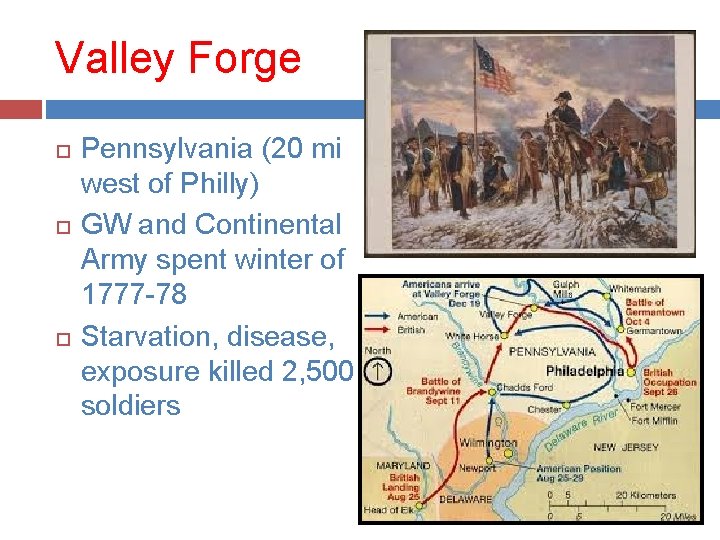 Valley Forge Pennsylvania (20 mi west of Philly) GW and Continental Army spent winter