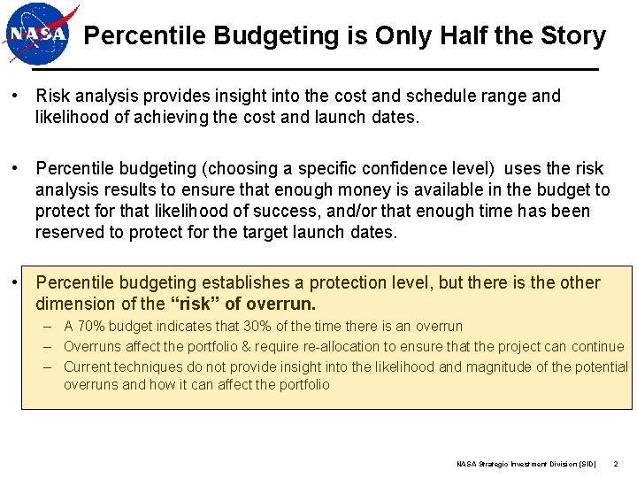 Percentile Budgeting is Only Half the Story • Risk analysis provides insight into the Percentile Budgeting is Only Half the Story • Risk analysis provides insight into the