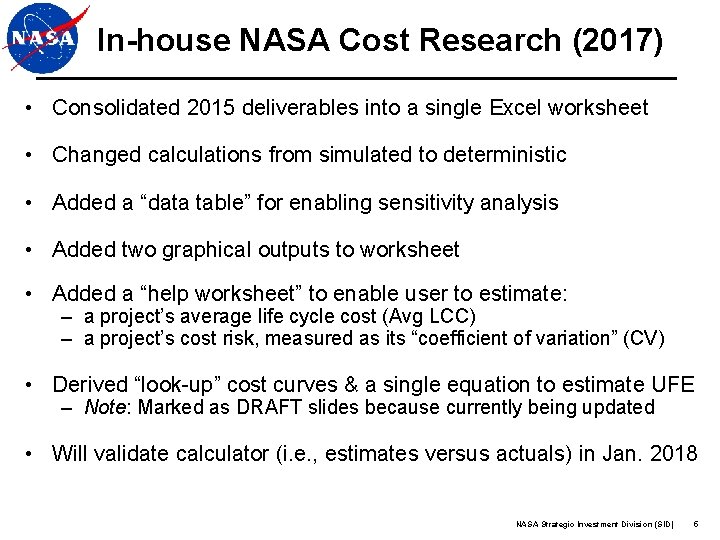 In-house NASA Cost Research (2017) • Consolidated 2015 deliverables into a single Excel worksheet In-house NASA Cost Research (2017) • Consolidated 2015 deliverables into a single Excel worksheet