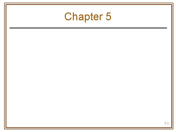 Chapter 5 5 -1 