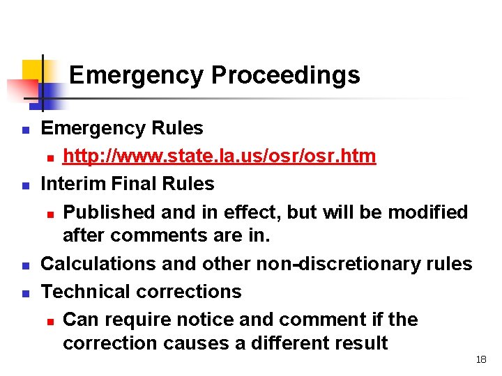 Emergency Proceedings n n Emergency Rules n http: //www. state. la. us/osr. htm Interim