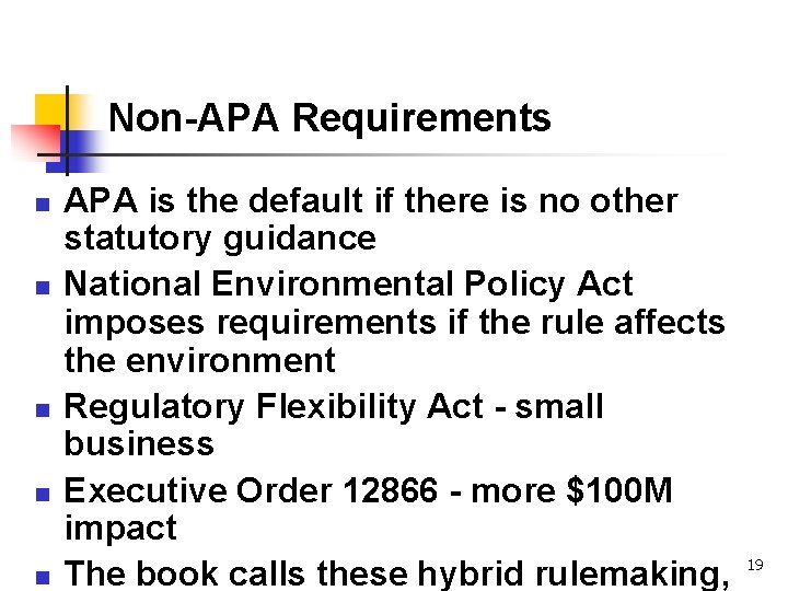 Non-APA Requirements n n n APA is the default if there is no other