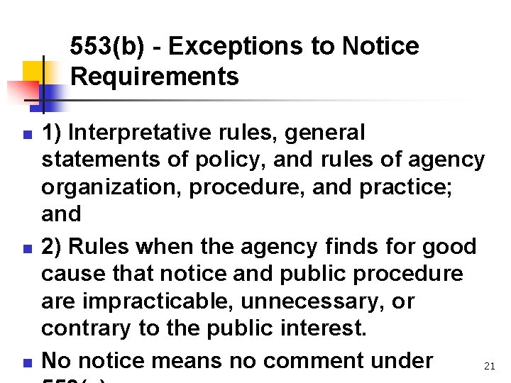 553(b) - Exceptions to Notice Requirements n n n 1) Interpretative rules, general statements