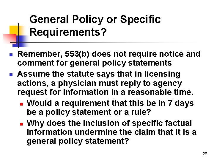 General Policy or Specific Requirements? n n Remember, 553(b) does not require notice and