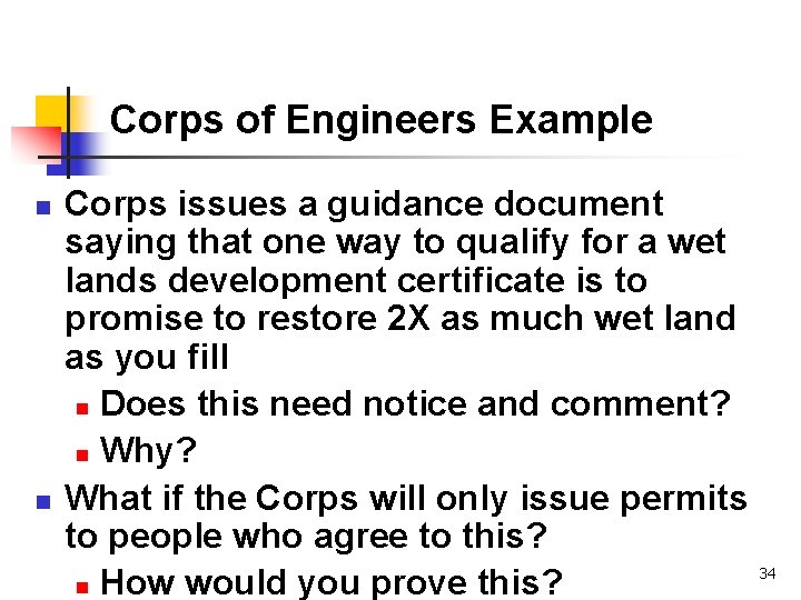 Corps of Engineers Example n n Corps issues a guidance document saying that one